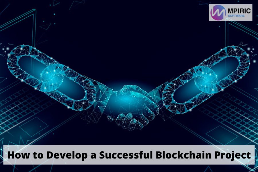 How to Develop a Successful Blockchain Project