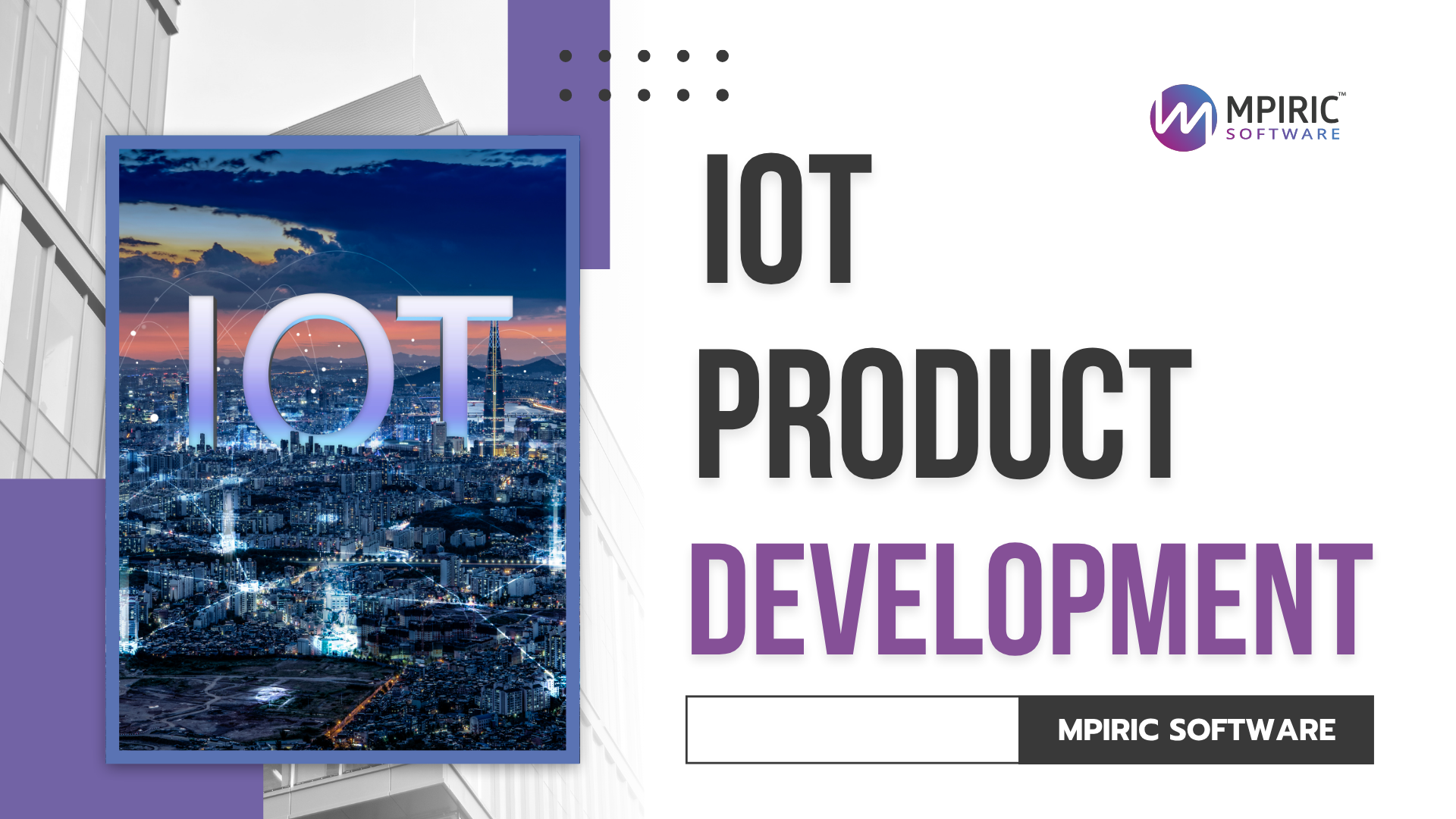 Why Businesses Trust Mpiric Software for Scalable IoT Product Development
