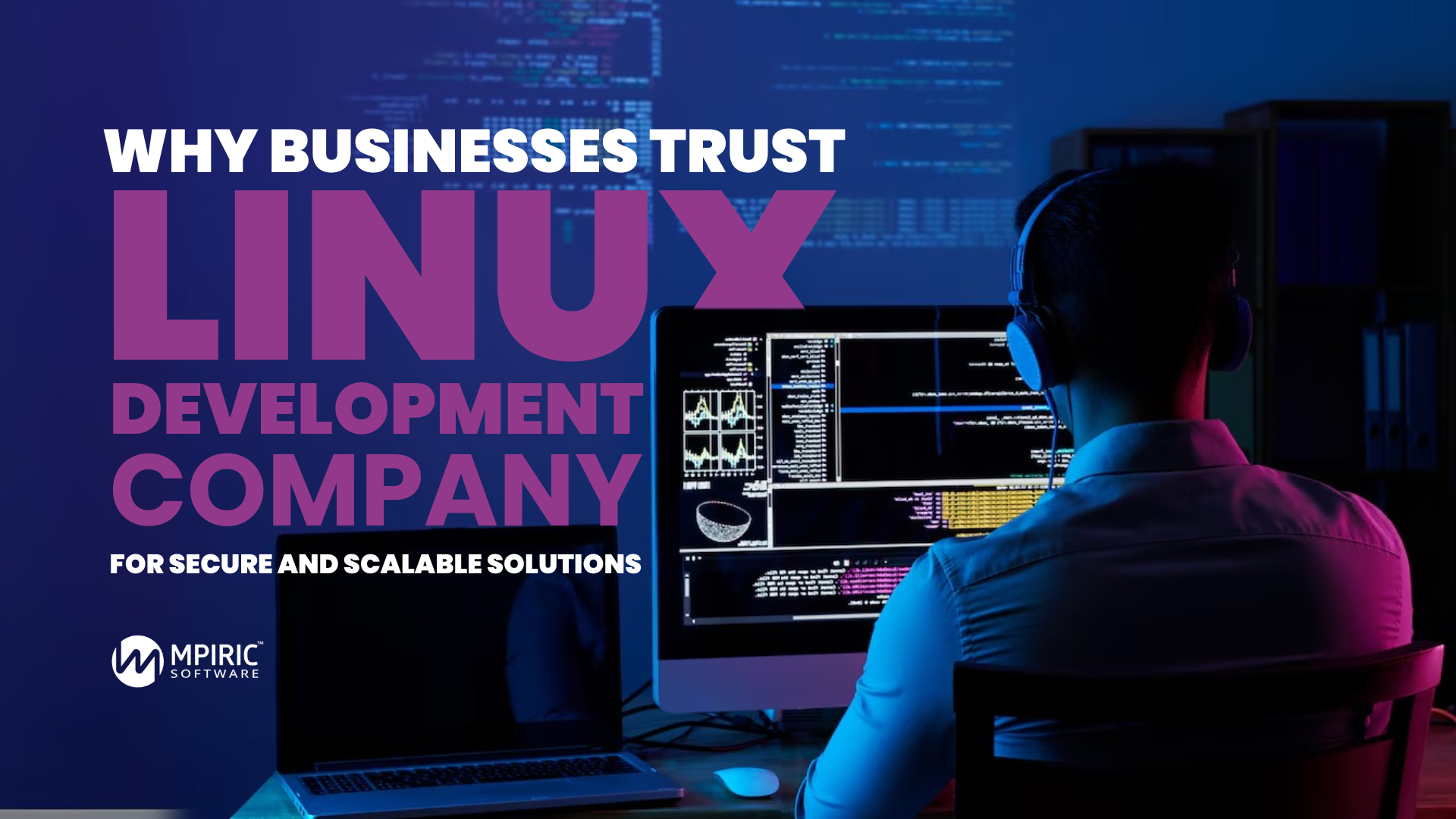 Why Businesses Trust Linux Development Company for Secure and Scalable Solutions