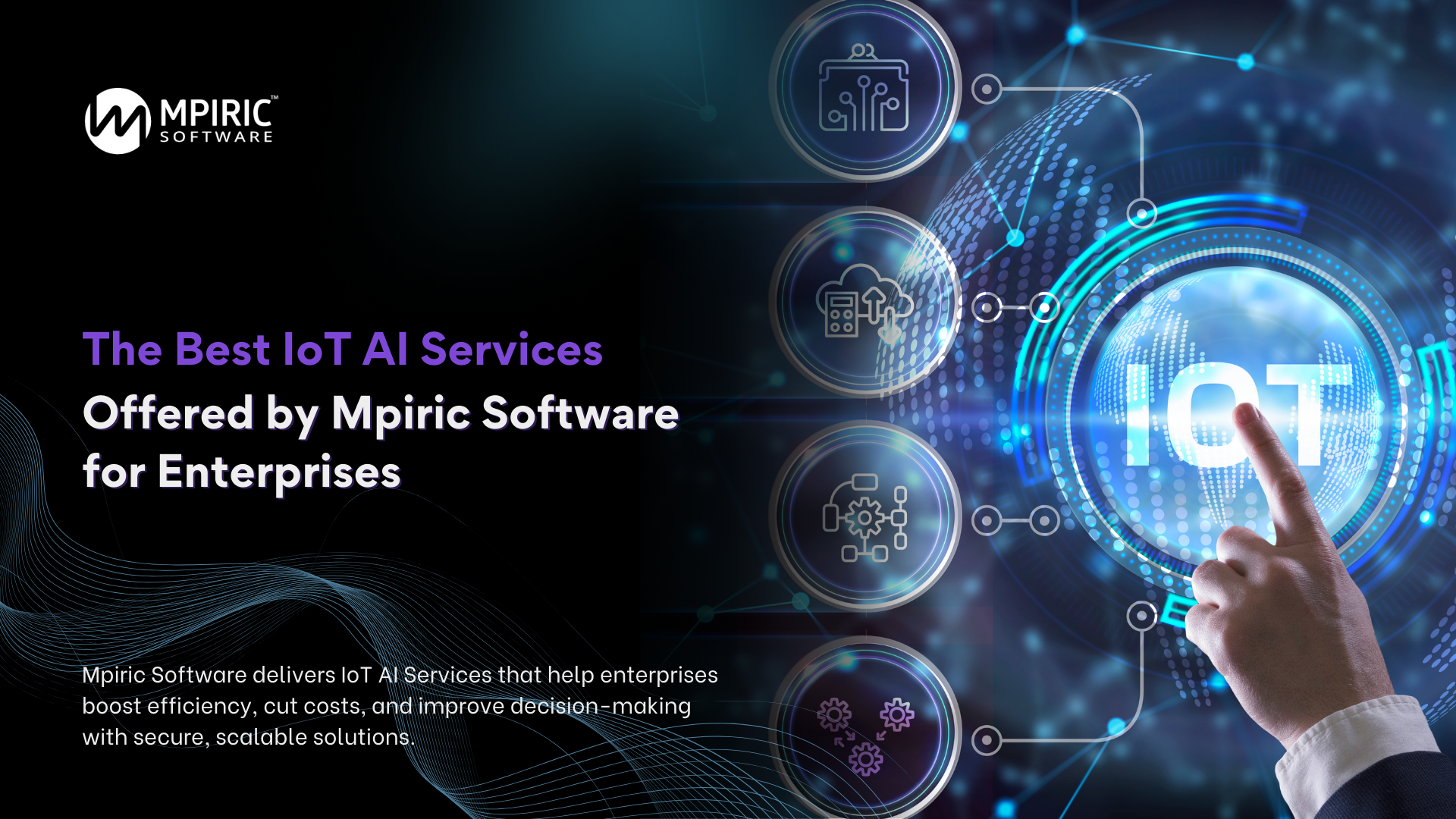 The Best IoT AI Services Offered by Mpiric Software for Enterprises