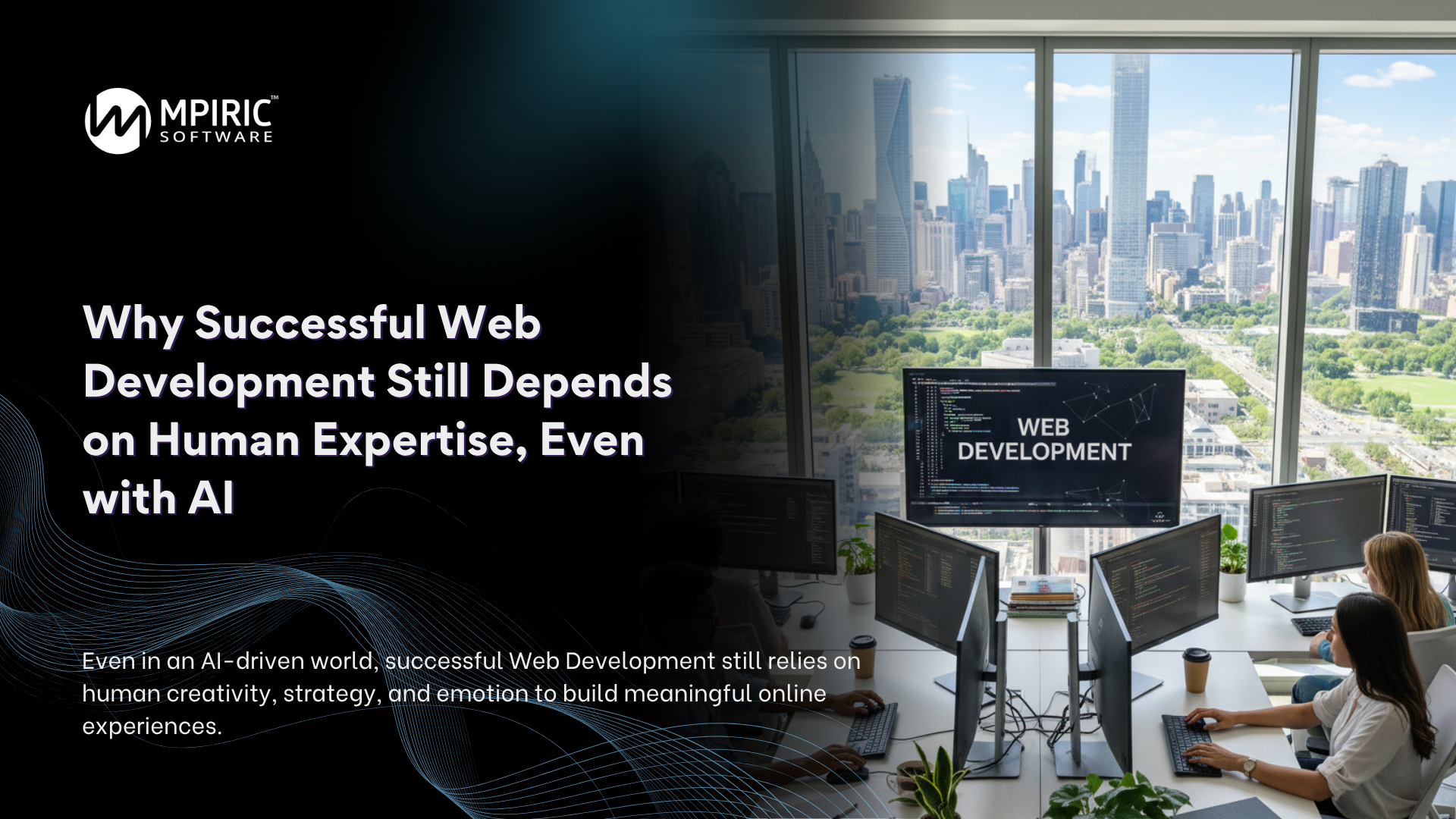 Why Successful Web Development Still Depends on Human Expertise, Even with AI