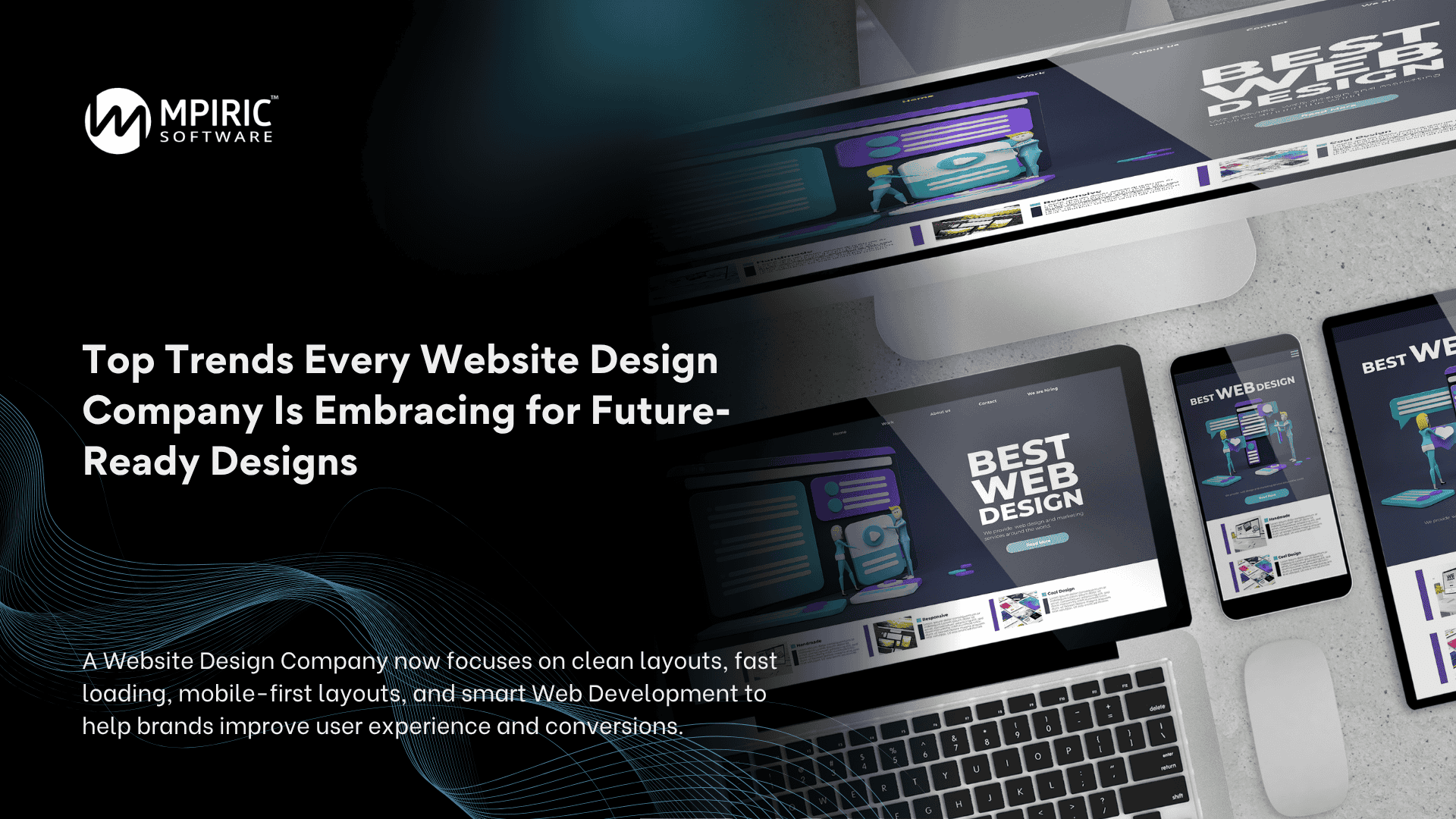 Top Trends Every Website Design Company is Embracing for Future-Ready Designs