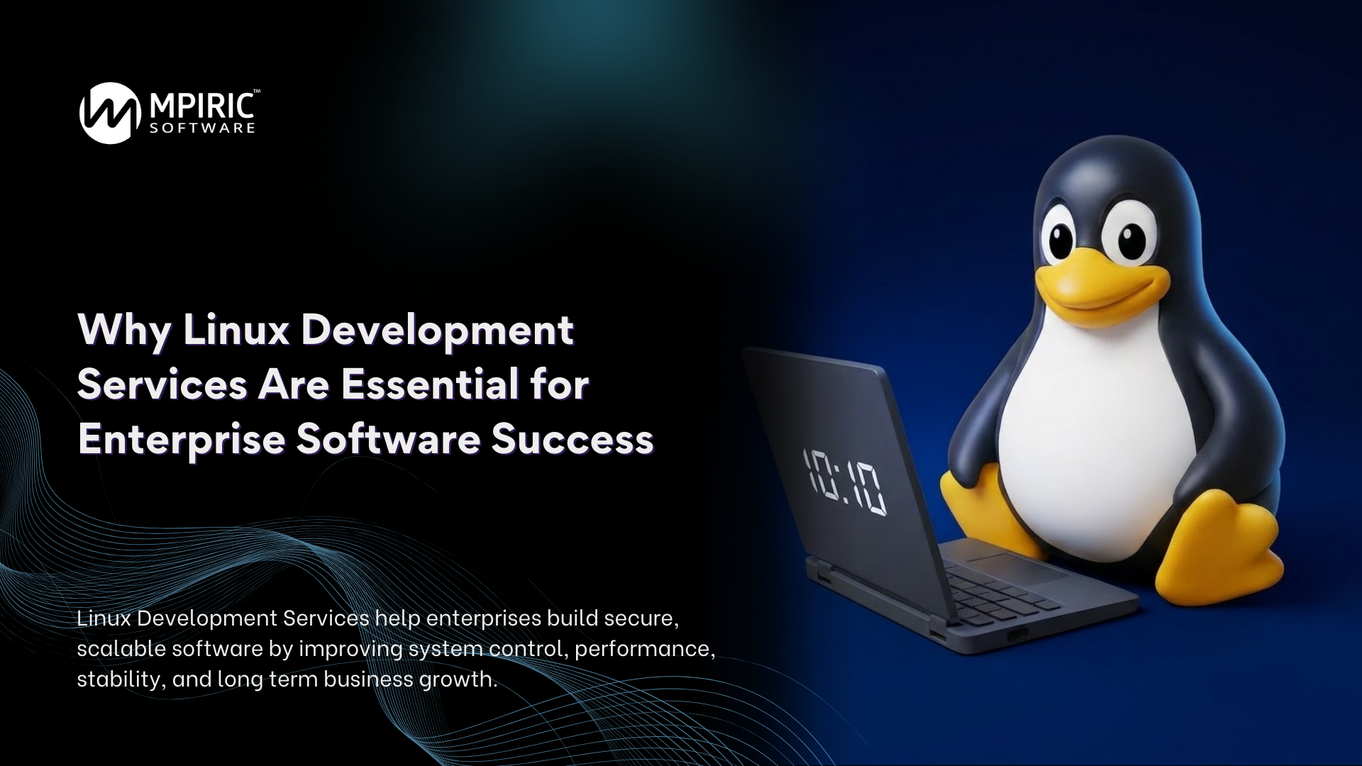 Why Linux Development Services Are Essential for Enterprise Software Success