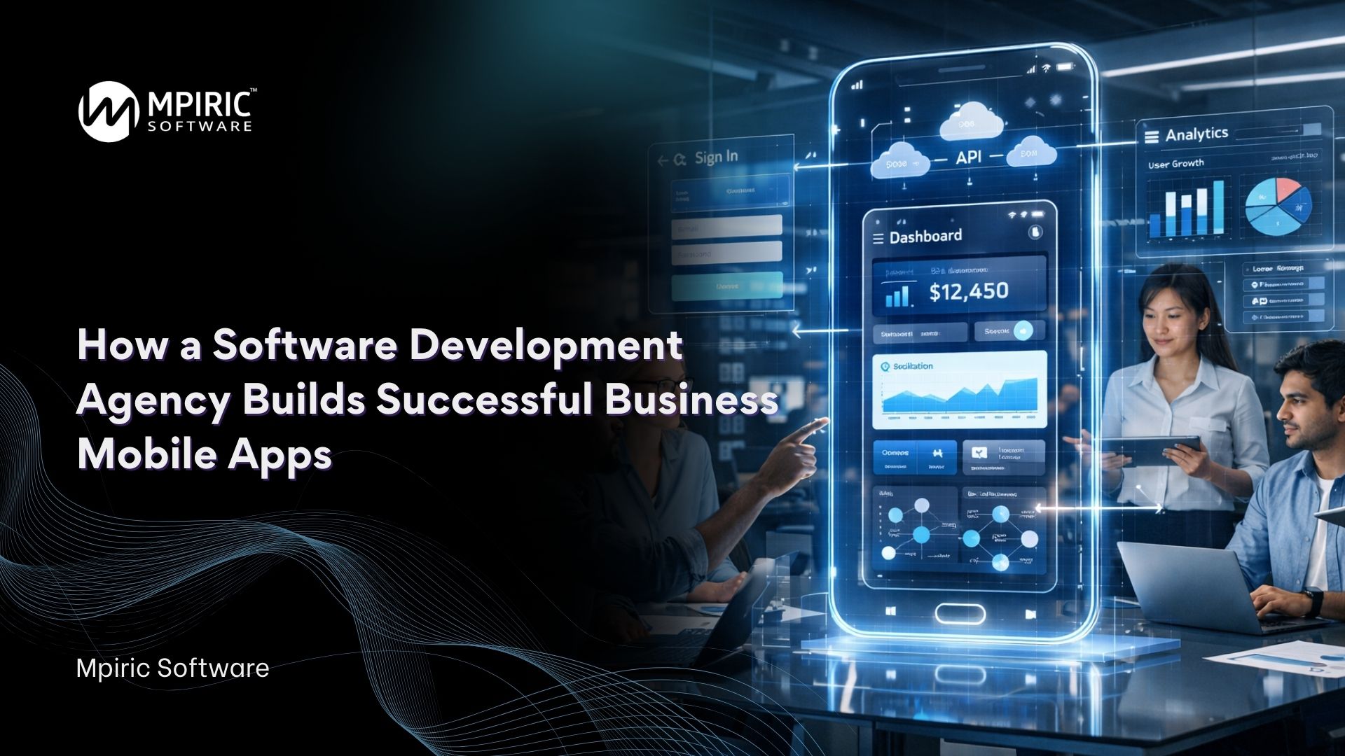 How a Software Development Agency Builds Successful Business Mobile Apps