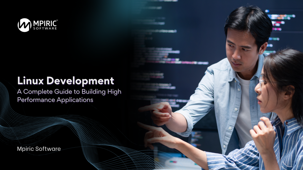 Linux Development: A Complete Guide to Building High Performance Applications